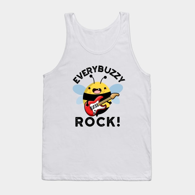 Every Buzzy Rock Funny Music Bee Pun Tank Top by punnybone